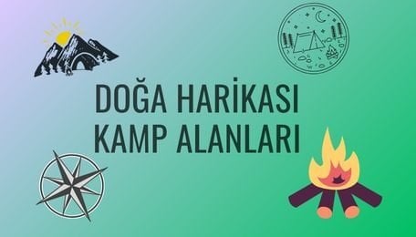 Doğa Harikası Türkiye'nin En İyi Kamp Yerleri
