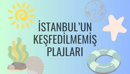 İstanbul'un Keşfedilmeyi Bekleyen Plajları