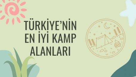Türkiye'nin En iyi Kamp Alanları