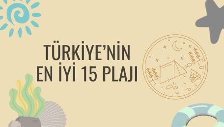 Türkiye'nin En İyi 15 Tatil Plajı